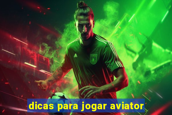 dicas para jogar aviator